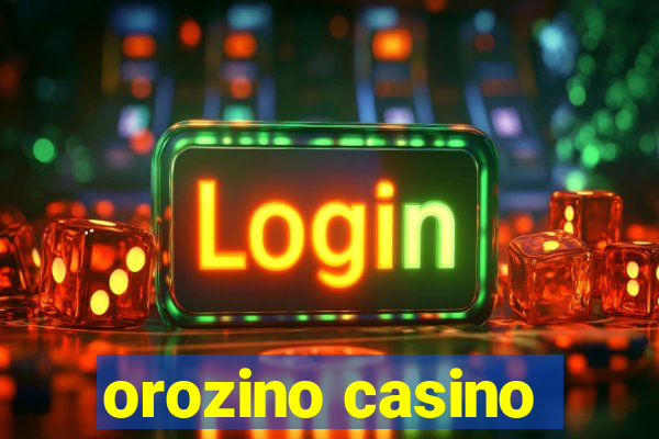 orozino casino